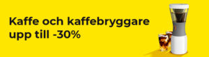 Kaffe och kaffebryggare upp till -30%