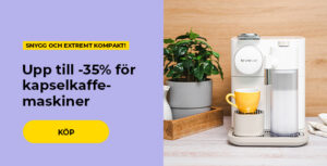 Upp till -35% för kapselkaffemaskiner
