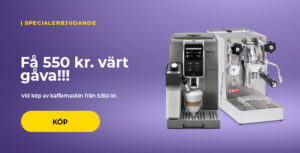 "Få 550 kr. värt gåva!!! Vid köp av kaffemaskin från 5350 kr."