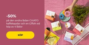 -50 % på den andra lådan CHiATO kaffekapslar och en GÅVA vid köp av 4 lådor