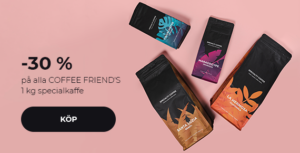 -30 % på alla COFFEE FRIEND'S 1 kg specialkaffe